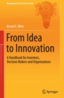From Idea to Innovation : A Handbook for Inventors, Decision Makers and Organizations - eBook