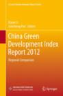 China Green Development Index Report 2012 : Regional Comparison - Book