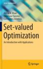 Set-Valued Optimization : An Introduction with Applications - Book