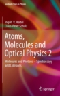 Atoms, Molecules and Optical Physics 2 : Molecules and Photons - Spectroscopy and Collisions - Book