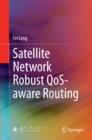Satellite Network Robust QoS-aware Routing - eBook