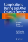 Complications During and After Cataract Surgery : A Guide to Surgical Management - eBook