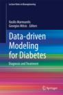 Data-Driven Modeling for Diabetes : Diagnosis and Treatment - Book