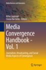 Media Convergence Handbook - Vol. 1 : Journalism, Broadcasting, and Social Media Aspects of Convergence - eBook