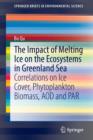 The Impact of Melting Ice on the Ecosystems in Greenland Sea : Correlations on Ice Cover, Phytoplankton Biomass, AOD and PAR - Book