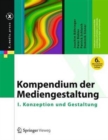 Kompendium der Mediengestaltung : I. Konzeption und Gestaltung - Book