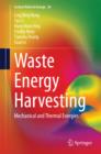 Waste Energy Harvesting : Mechanical and Thermal Energies - Book