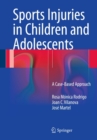Sports Injuries in Children and Adolescents : A Case-Based Approach - eBook