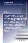 Impacts of Selenium on the Biogeochemical Cycles of Mercury in Terrestrial Ecosystems in Mercury Mining Areas - Book