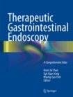 Therapeutic Gastrointestinal Endoscopy : A Comprehensive Atlas - eBook