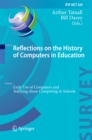 Reflections on the History of Computers in Education : Early Use of Computers and Teaching about Computing in Schools - eBook