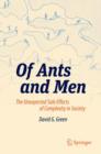 Of Ants and Men : The Unexpected Side Effects of Complexity in Society - Book