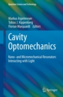 Cavity Optomechanics : Nano- and Micromechanical Resonators Interacting with Light - eBook