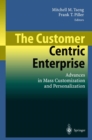The Customer Centric Enterprise : Advances in Mass Customization and Personalization - eBook