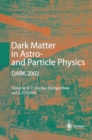 Dark Matter in Astro- and Particle Physics : Proceedings of the International Conference DARK 2002, Cape Town, South Africa, 4-9 February 2002 - eBook
