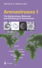 Arenaviruses I : The Epidemiology, Molecular and Cell Biology of Arenaviruses - eBook
