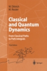Classical and Quantum Dynamics : From Classical Paths to Path Integrals - eBook