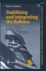 Stabilizing and Integrating the Balkans : Economic Analysis of the Stability Pact, EU Reforms and International Organizations - eBook