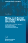 Money Stock Control and Inflation Targeting in Germany : A State Space Modelling Approach to the Bundesbank's Operating Procedures and Intermediate Strategy - eBook