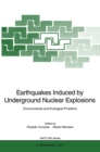 Earthquakes Induced by Underground Nuclear Explosions : Environmental and Ecological Problems - eBook