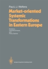 Market-oriented Systemic Transformations in Eastern Europe : Problems, Theoretical Issues, and Policy Options - eBook