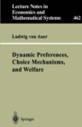 Dynamic Preferences, Choice Mechanisms, and Welfare - eBook