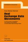 Real Exchange Rate Movements : An Econometric Investigation into Causes of Fluctuations in Some Dollar Real Exchange Rates - eBook