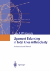 Ligament Balancing in Total Knee Arthroplasty : An Instructional Manual - eBook
