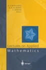 Lectures on Applied Mathematics : Proceedings of the Symposium Organized by the Sonderforschungsbereich 438 on the Occasion of Karl-Heinz Hoffmann's 60th Birthday, Munich, June 30 - July 1, 1999 - eBook
