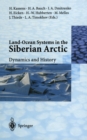 Land-Ocean Systems in the Siberian Arctic : Dynamics and History - eBook