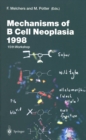 Mechanisms of B Cell Neoplasia 1998 : Proceedings of the Workshop held at the Basel Institute for Immunology 4th-6th October 1998 - eBook