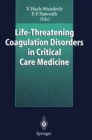 Life-Threatening Coagulation Disorders in Critical Care Medicine - eBook
