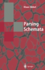 Parsing Schemata : A Framework for Specification and Analysis of Parsing Algorithms - eBook
