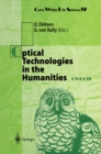 Optical Technologies in the Humanities : Selected Contributions of the International Conference on New Technologies in the Humanities and Fourth International Conference on Optics Within Life Sciences - eBook
