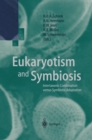 Eukaryotism and Symbiosis : Intertaxonic Combination versus Symbiotic Adaptation - eBook