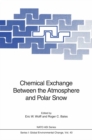 Chemical Exchange Between the Atmosphere and Polar Snow - eBook