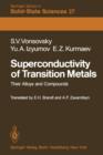 Superconductivity of Transition Metals : Their Alloys and Compounds - Book