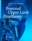 Powered Upper Limb Prostheses : Control, Implementation and Clinical Application - Book