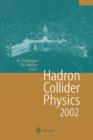 Hadron Collider Physics 2002 : Proceedings of the 14th Topical Conference on Hadron Collider Physics, Karlsruhe, Germany, September 29-October 4,2002 - Book