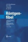 Roentgenfibel : Praktische Anleitung Fur Eingriffe in Der Roentgendiagnostik Und Interventionellen Radiologie - Book