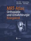 Mrt-Atlas Orthopadie Und Unfallchirurgie : Kniegelenk - Book