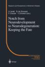 Notch from Neurodevelopment to Neurodegeneration: Keeping the Fate - Book