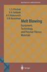 Melt Blowing : Equipment, Technology, and Polymer Fibrous Materials - Book
