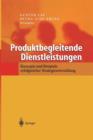 Produktbegleitende Dienstleistungen : Konzepte Und Beispiele Erfolgreicher Strategieentwicklung - Book