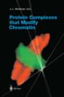 Protein Complexes that Modify Chromatin - Book