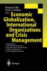 Economic Globalization, International Organizations and Crisis Management : Contemporary and Historical Perspectives on Growth, Impact and Evolution of Major Organizations in an Interdependent World - Book
