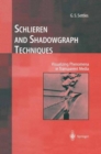 Schlieren and Shadowgraph Techniques : Visualizing Phenomena in Transparent Media - Book