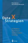 Data X Strategien : Data Warehouse, Data Mining Und Operationale Systeme Fur Die Praxis - Book