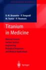 Titanium in Medicine : Material Science, Surface Science, Engineering, Biological Responses and Medical Applications - Book