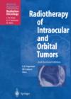 Radiotherapy of Intraocular and Orbital Tumors - Book